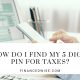How do i find my 5 digit pin for taxes