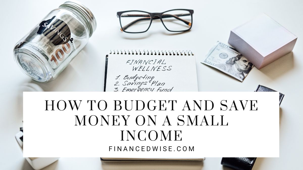 How to Budget and Save Money on a Small Income