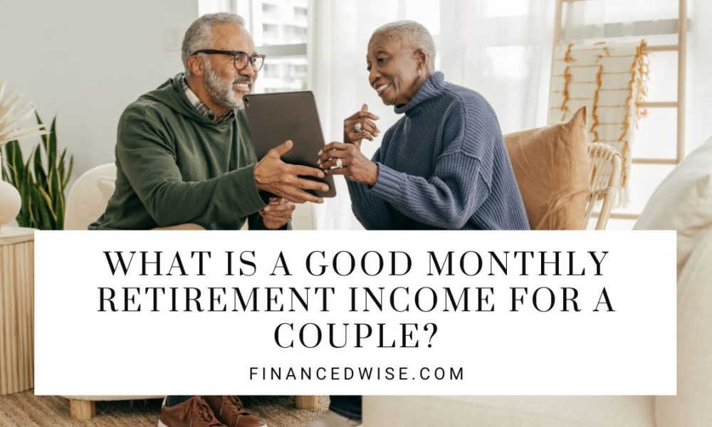 Good Monthly Retirement Income for a Couple