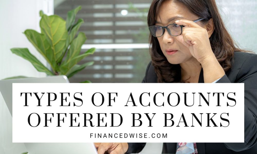 Types of Accounts Offered by Banks